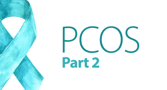 All you need to know about PCOS: Part 2